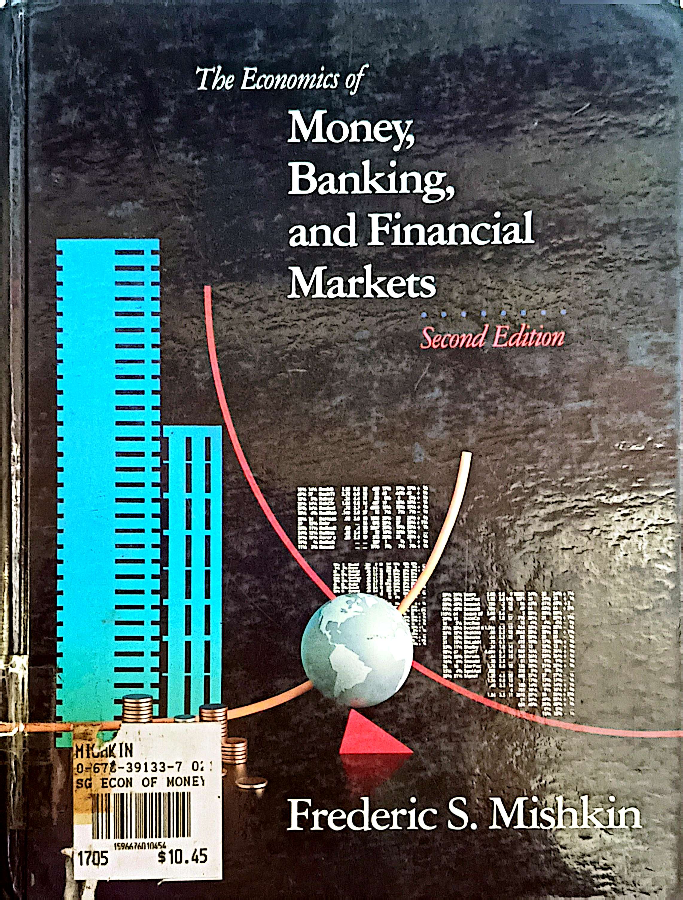 The Economics of Money, Banking, and Financial Markets Second Edition